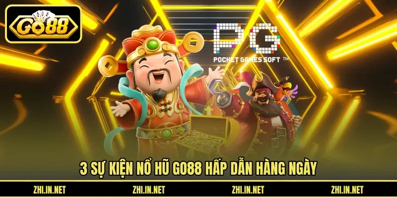 3 sự kiện nổ hũ Go88 hấp dẫn hàng ngày 3 sự kiện nổ hũ Go88 hấp dẫn hàng ngày