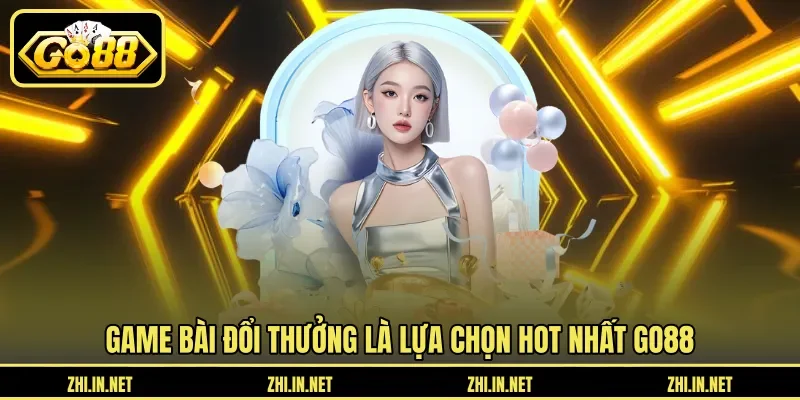 Game bài đổi thưởng là lựa chọn hot nhất GO88 Game bài đổi thưởng là lựa chọn hot nhất GO88