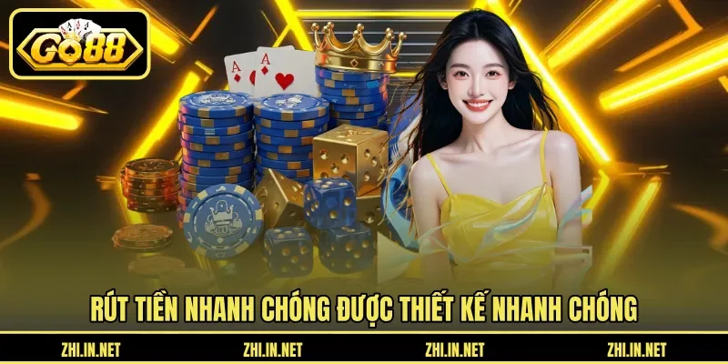 Rút tiền nhanh chóng được thiết kế tiện lợi Rút tiền nhanh chóng được thiết kế tiện lợi