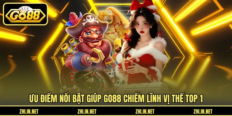 Tổng hợp ưu điểm giúp GO88 chiếm lĩnh vị thế top 1 Tổng hợp ưu điểm giúp GO88 chiếm lĩnh vị thế top 1